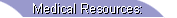 Medical Resources: